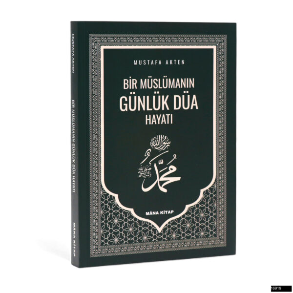 Mustafa Akten - Bir Müslümanın Günlük Düa Hayatı